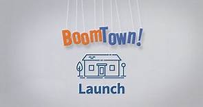 BoomTown Launch Overview