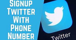 Sign Up Twitter Using Phone Number | Create Twitter Account | Twitter Sign up 2020