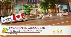 YWCA Hotel Vancouver - Vancouver Hotels, Canada