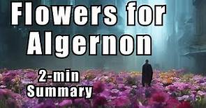 Flowers for Algernon | Two Minute Summaries
