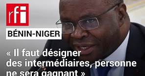 Dans le bras de fer Bénin-Niger : «Il faut désigner des intermédiaires, personne ne sera gagnant»