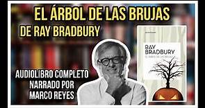 🎧📖 «El árbol de las brujas» Ray Bradbury | AUDIOLIBRO narrado por MARCO REYES