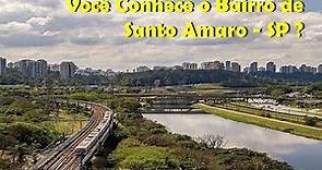 Conheça o Bairro Santo Amaro - SP