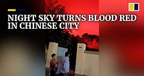 Night sky turns blood red in Chinese city