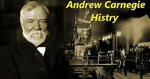 Andrew Carnegie Full History