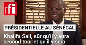 Présidentielle au Sénégal : Khalifa Sall est sûr qu’il y aura second tour et qu’il y sera