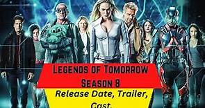 Legends of Tomorrow Season 8 Release Date | Trailer | Cast | Expectation | Ending Explained