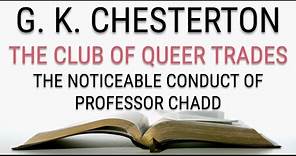 G.K Chesterton - The Club of Queer Trades -The Noticeable Conduct of Professor Chadd - Audiobook -5