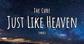 The Cure - Just Like Heaven (Lyrics)