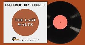 The Last Waltz - Engelbert Humperdinck (Lyrics Video)