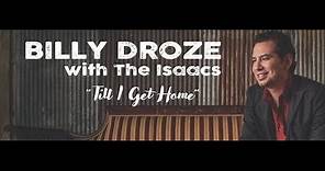 Till I Get Home (Lyric Video) - Billy Droze with The Isaacs