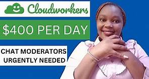 Get paid As A Chat Moderator with Cloudworkers | Available Worldwide.