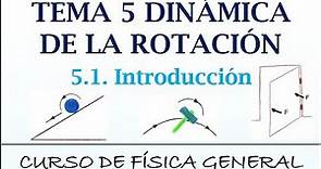 Curso de Física. Tema 5: Dinámica de la rotación. 5.1 Introducción