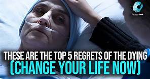 The Top 5 Regrets Of The Dying (Don't Let This Be You)