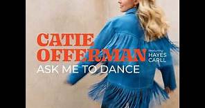 Catie Offerman - Ask Me To Dance (feat Hayes Carll)