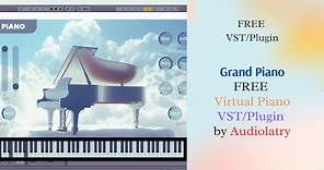 Grand Piano - FREE Virtual Piano VST/Plugin by Audiolatry #GrandPiano #Audiolatry