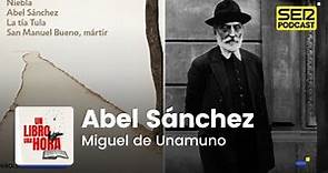 Un libro una hora 148 | Abel Sánchez | Miguel de Unamuno