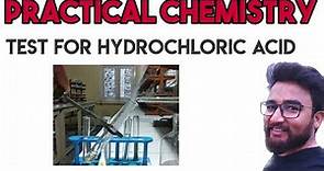 Practical Chemistry | Test for Hydrochloric Acid