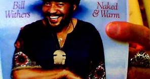 BILL WITHERS - naked & warm - 1976