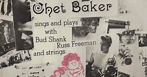 Chet Baker - Sings And Plays With Bud Shank, Russ Freeman And Strings
