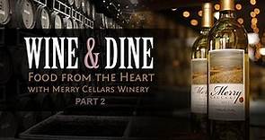 Sneak Peek: Wine and Dine Part 2 with Merry Cellars Winery
