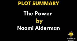 Plot Summary Of The Power By Naomi Alderman. - "Exploring 'The Power' By Naomi Alderman: Summary
