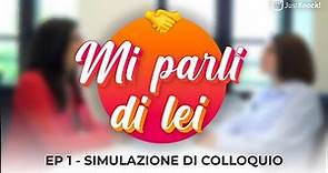 Simulazione di COLLOQUIO di lavoro | “Mi parli di lei”