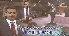 Benny Hinn Classics - Works of The Holy Spirit