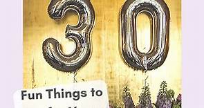 30 Fun Ways to Celebrate Your 30th Birthday