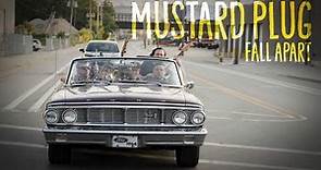 Mustard Plug - Fall Apart (Official Video)