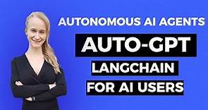 Autonomous AI Agents: Auto-GPT, BabyAGI, AgentGPT, HeyGPT, LangChain, Marvin, and more AI Tools