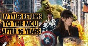 Liv Tyler MCU Coming Back | Mark Ruffalo | Captain America: Brave New World Order