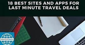 The 18 Best Sites and Apps for Last-Minute Travel Deals | SmarterTravel