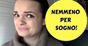 NEMMENO PER SOGNO!