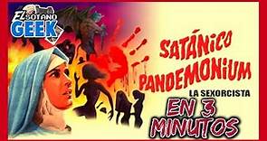 SATANICO PANDEMONIUM (LA SEXORCISTA) EN 3 MINUTOS (Sin Spoilers) Enrique Rocha