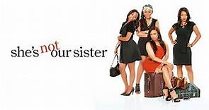 She's Not Our Sister | FULL MOVIE | Drama, Family, Comedy | Kellita Smith, Drew Sidora