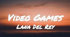 Lana Del Rey - Video Games (Lyrics)