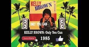 Kelly Brown - Only You Can (Radio Version)