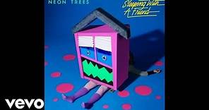 Neon Trees - Sleeping With A Friend (Audio)