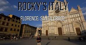 ROCKY'S ITALY: Florence - Santa Croce