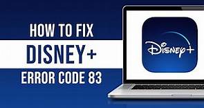 How to Fix Disney Plus Error Code 83 (Tutorial)
