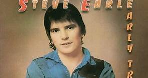 Steve Earle - Early Tracks