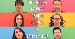 Are There Differences Between Spanish In Latin America And Spain?