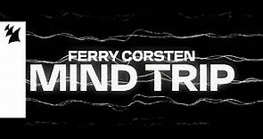 Ferry Corsten - Mind Trip (Official Visualizer)