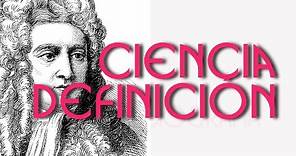 Ciencia Definicion - Que Es La Ciencia?, Caracteristicas y Clasificación