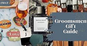 Groomsmen Gift Guide | Wedding Party Gift Ideas