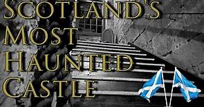 Castle Ghosts Of Scotland - Scotland's Most Haunted Castle