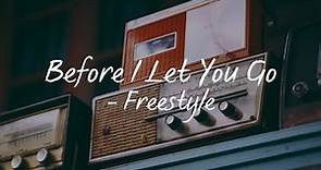 Before I Let You Go(Lyrics) - Freestyle