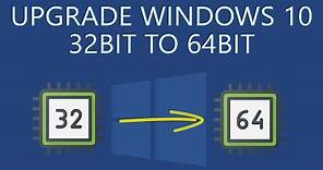 How to Upgrade Windows 10 32Bit to 64Bit without Losing Data?