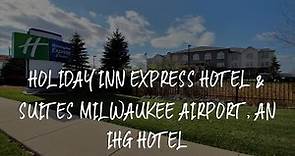 Holiday Inn Express Hotel & Suites Milwaukee Airport, an IHG Hotel Review - Milwaukee , United State